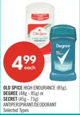 Shoppers Drug Mart OLD SPICE HIGH ENDURANCE (85g), DEGREE (48g - 85g) or SECRET (45g - 73g) ANTIPERSPIRANT/DEODORANT offer