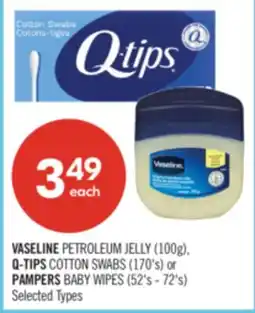 Shoppers Drug Mart VASELINE PETROLEUM JELLY (100g), Q-TIPS COTTON SWABS (170's) or PAMPERS BABY WIPES (52's - 72's) offer