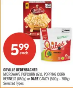 Shoppers Drug Mart ORVILLE REDENBACHER MICROWAVE POPCORN (6's), POPPING CORN KERNELS (850g) or DARE CANDY (500g - 700g) offer