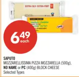 Shoppers Drug Mart SAPUTO MOZZARELLISSIMA PIZZA MOZZARELLA (500g), NO NAME or PC (400g) BLOCK CHEESE offer