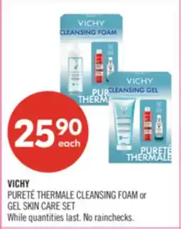 Shoppers Drug Mart VICHY PURETÉ THERMALE CLEANSING FOAM or GEL SKIN CARE SET offer