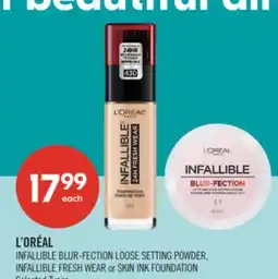 Shoppers Drug Mart L'ORÉAL INFALLIBLE BLUR-FECTION LOOSE SETTING POWDER, INFALLIBLE FRESH WEAR or SKIN INK FOUNDATION offer