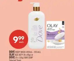 Shoppers Drug Mart DOVE BODY WASH (400mL - 591mL), OLAY AGE DEFY (8 x 90g) or DOVE (6 x 106g) BAR SOAP offer