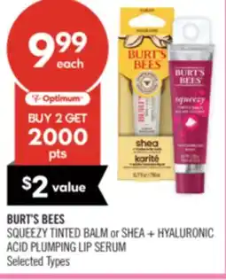 Shoppers Drug Mart BURT'S BEES SQUEEZY TINTED BALM or SHEA + HYALURONIC ACID PLUMPING LIP SERUM offer