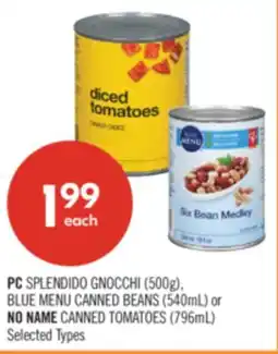 Shoppers Drug Mart PC SPLENDIDO GNOCCHI (500g), BLUE MENU CANNED BEANS (540mL) or NO NAME CANNED TOMATOES (796mL) offer