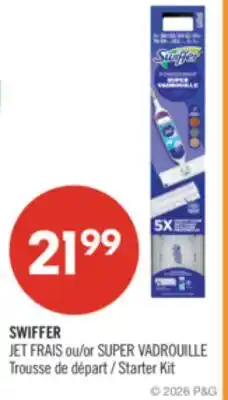 Pharmaprix SWIFFER JET FRAIS or SUPER VADROUILLE Starter Kit offer