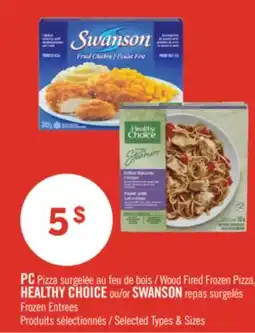 Pharmaprix PC Pizza Wood Fired Frozen Pizza HEALTHY CHOICE or SWANSON Frozen Entrees offer