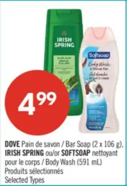 Pharmaprix DOVE Bar Soap (2 x 106 g), IRISH SPRING or SOFTSOAP Body Wash (591 mL) offer