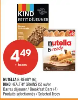 Pharmaprix NUTELLA B-READY (6), KIND HEALTHY GRAINS (5) or Breakfast Bars (4) offer