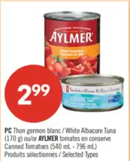 Pharmaprix PC White Albacore Tuna (170 g) or AYLMER Canned Tomatoes (540 mL - 796 mL) offer