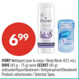 Pharmaprix IVORY Body Wash (621 mL), DOVE (45 g - 75 g) or SECRET (45 g) Antiperspirant/Deodorant offer