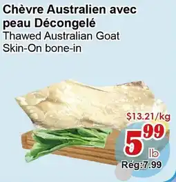 Marche C&T Thawed Australian Goat Skin-On bone-in offer