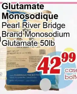 Marche C&T Glutamate Monosodique Pearl River Bridge Brand Monosodium Glutamate offer