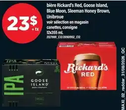 Maxi Rickard's Red, Goose Island, Blue Moon, Sleeman Honey Brown, Unibroue offer