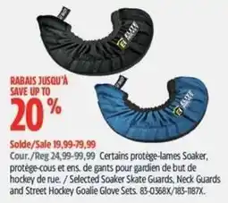 Canadian Tire Selected Soaker Skate Guards Neck Guards and Street Hockey Goalie Glove Sets offer