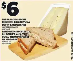 Independent Grocer Prepared in-store chicken, egg or tuna softy sandwiches offer