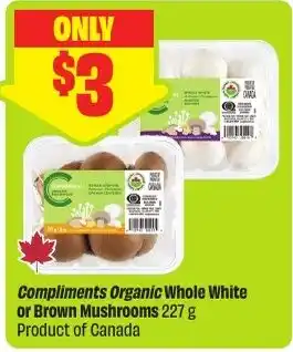 FreshCo Compliments organic whole white or brown mushrooms offer