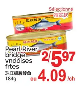 T&T Supermarket PEARL RIVER BRIDGE VNDOISES FRTES offer