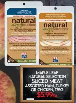 Fiesta Farms MAPLE LEAF NATURAL SELECTION SLICED MEAT ASSORTED HAM, TURKEY OR CHICKEN offer