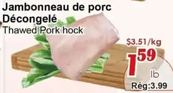 Marche C&T Thawed Pork hock offer