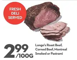 Longo's Longo's Roast Beef, Corned Beef, Montreal Smoked or Pastrami offer