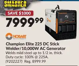 Princess Auto Hobart champion elite 225 dc stick welder/10,000w ac generator offer