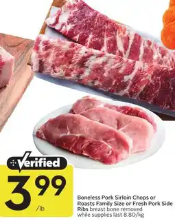 Sobeys Boneless Pork Sirloin Chops or Roasts Family Size or Fresh Pork Side Ribs breast bone removed offer