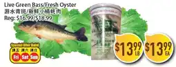 Full Fresh Supermarket Live Green Bass/Fresh Oyster offer