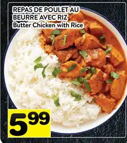 Supermarché PA REPAS DE POULET AU BEURRE AVEC RIZ | Butter Chicken with Rice offer