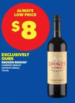 Real Canadian Liquorstore Broken Bridge Cabernet Merlot or Pinot Grigio offer