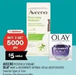 Shoppers Drug Mart Aveeno positively radiant olay whip or regenerist retinol 24 facial moisturizers offer