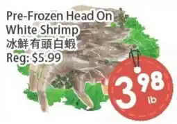Fresh Palace Supermarket Pre-Frozen Head On White Shrimp offer