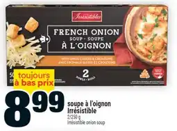 Super C soupe à l'oignon Irrésistible | Irrésistible onion soup offer