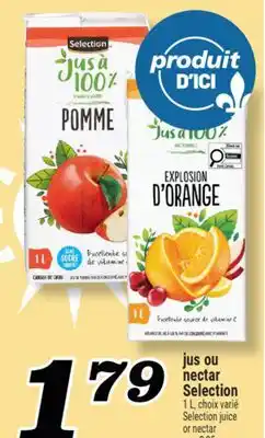 Marché Richelieu JUS OU NECTAR SELECTION | SELECTION JUICE OR NECTAR offer