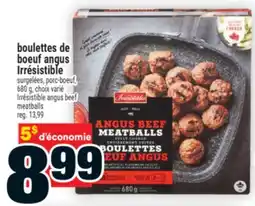 Super C boulettes de boeuf angus Irrésistible | Irrésistible angus beef meatballs offer