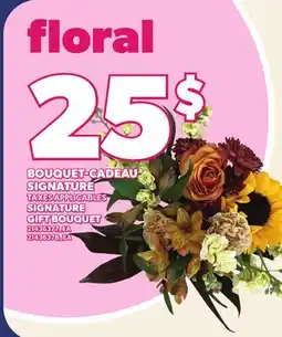 Provigo BOUQUET-CADEAU SIGNATURE | SIGNATURE GIFT BOUQUET offer