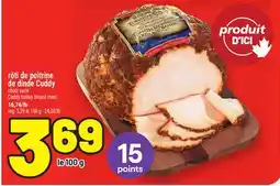 Metro RÔTÍ DE POITRINE DE DINDE CUDDY | CUDDY TURKEY BREAST ROAST offer