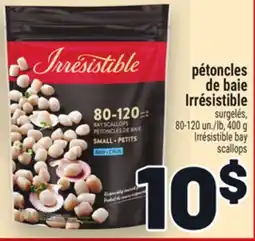 Metro PÉTONCLES DE BAIE IRRÉSISTIBLE | IRRÉSISTIBLE BAY SCALLOPS offer