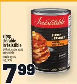 Metro SIROP D'ÉRABLE IRRÉSISTIBLE | IRRÉSISTIBLE MAPLE SYRUP offer