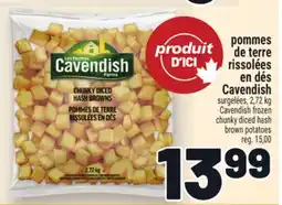 Metro POMMES DE TERRE RISSOLÉES EN DÉS CAVENDISH | CAVENDISH FROZEN CHUNKY DICED HASH BROWN POTATOES offer