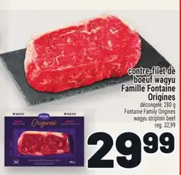 Metro CONTRE-FILET DE BOEUF WAGYU FAMILLEFONTAINE ORIGINES | FONTAINEFAMILY ORIGINES WAGYU STRIPLOIN BEEF offer