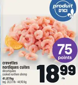 Metro CREVETTES NORDIQUES CUITES DÉ KORTIQUÉES | COOKED NORTHERN SHRIMP offer