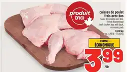 Metro CUISSES DE POULET FRAIS AVEC DOS | FRESH CHICKEN LEGS WITH BACK offer