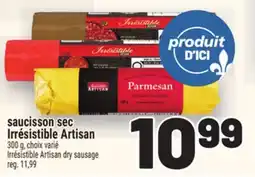 Metro SAUCISSON SEC IRRÉSISTIBLE ARTISAN | IRRÉSISTIBLEARTISAN DRY SAUSAGE offer