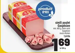 Metro GASPÉSIEN MOCK CHICKEN | GASPÉSIEN MOCK CHICKEN offer