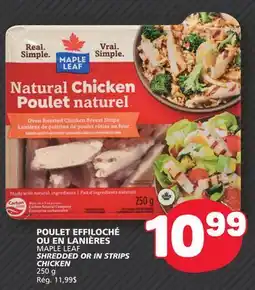 Marché Bonichoix MAPLE LEAF SHREDDED OR IN STRIPS CHICKEN offer