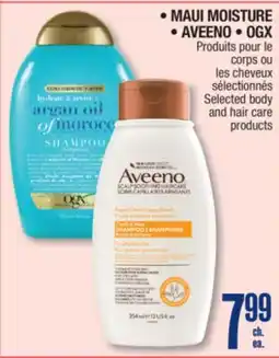 Jean Coutu MAUI MOISTURE • AVEENO • OGX Selected body and hair care products offer