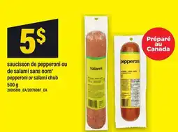 Maxi SAUCISSON DE PEPPERONI OU DE SALAMI SANS NOM | PEPPERONI OR SALAMI CHUB offer