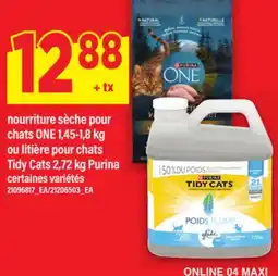 Maxi NOURRITURE SÈCHE POUR CHATS ONE, 1,45-1,8 KG OU LITIÈRE POUR CHATS TIDY CATS, 2,72 KG PURINA offer