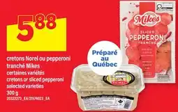 Maxi CRETONS NOREL OU PEPPERONI TRANCHÉ MIKES | CRETONS OR SLICED PEPPERONI offer